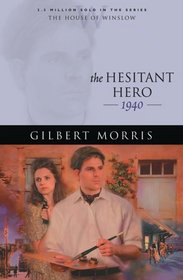 The Hesitant Hero: 1940 (House of Winslow, Bk 38)