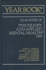 The Year Book of Psychiatry and Applied Mental Health: 1997