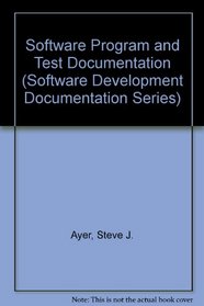 Software Program and Test Documentation (Software Development Documentation Series)