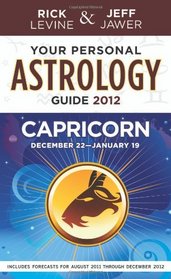 Your Personal Astrology Guide 2012 Capricorn (Your Personal Astrology Guide: Capricorn)