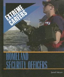 Homeland Security Officers (Extreme Careers: Set 5)