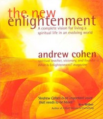 The New Enlightenment: A Complete Vision for Living a Spiritual Life in an Evolving World