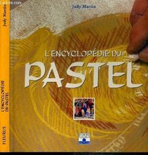 L'encyclopdie du Pastel (The Encyclopedia of Pastel Techniques) (French)