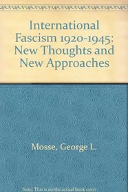 International Fascism 1920-1945:  New Thoughts and New Approaches