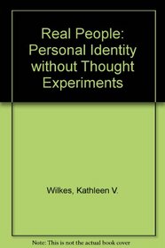 Real People: Personal Identity Without Thought Experiments