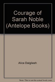 Courage of Sarah Noble (Antelope Books)