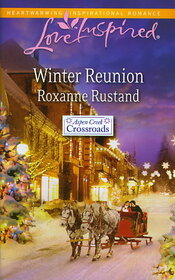 Winter Reunion (Aspen Creek Crossroads, Bk 1) (Love Inspired, No 597) (True Large Print)