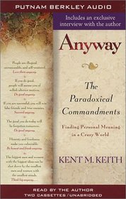 Anyway: The Paradoxical Commandments : Finding Personal Meaning in a Crazy World