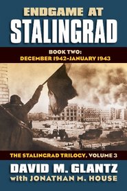 Endgame at Stalingrad: December 1942 - January 1943 (Modern War Studies)