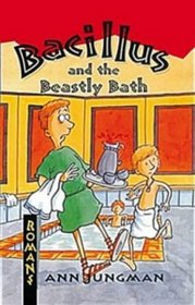 Bacillus and the Beastly Bath (Romans)