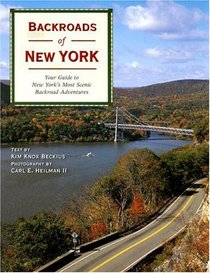 Backroads of New York: Your Guide to New York's Most Scenic Backroad Adventures (Backroads of ...)