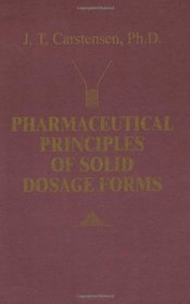 Pharmaceutical Principles of Solid Dosage Forms