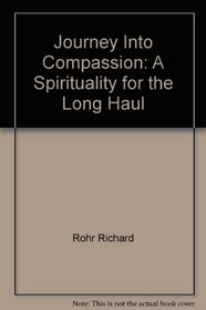 Journey into compassion: A spirituality for the long haul