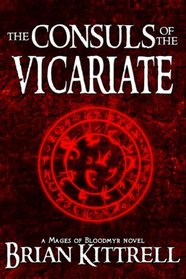 The Consuls of the Vicariate: A Mages of Bloodmyr Novel: Book #2