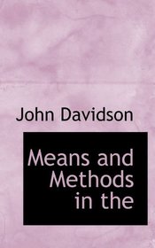 Means and Methods in the