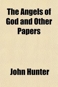 The Angels of God and Other Papers