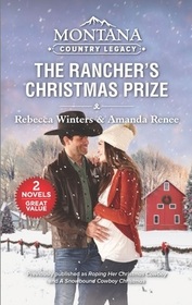 Montana Country Legacy: The Rancher's Christmas Prize