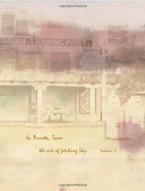 La Puerta, Taos: The Art Of Fetching Sky (Artbook) (Volume 1)