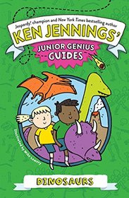 Dinosaurs (Ken Jennings' Junior Genius Guides, Bk 7)
