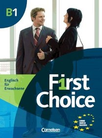 First Choice 3. Kursbuch mit Home Study CD, Classroom CD und Phrasebook