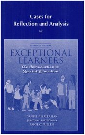 Cases for Reflection and Analysis for Exceptional Learners: Introduction to Special Education (11th Edition)