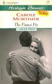 The Fiance Fix (Tango) (Harlequin Romance, No 3719) (Larger Print)