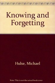 Knowing and forgetting