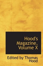 Hood's Magazine, Volume X