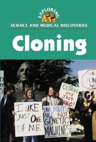 Cloning (Exploring Science and Medical Discoveries)