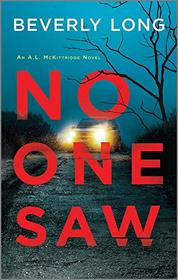No One Saw (A. L. McKittridge, Bk 2)
