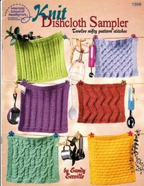 Knit Dishcloth Sampler: Twelve Nifty Pattern Stitches