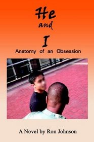 He And I: Anatomy Of An Obsession