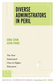 Diverse Administrators in Peril: The New Indentured Class in Higher Education (New Critical Viewpoints on Society)