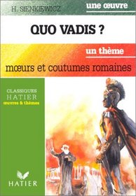 Classiques Hatier, uvre & thèmes : Quo Vadis ? Introduction à la civilisation romaine