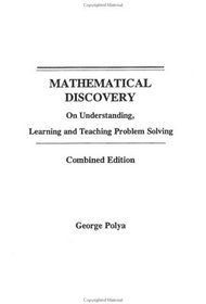 Combined, Mathematical Discovery: On Understanding, Learning and Teaching Problem Solving
