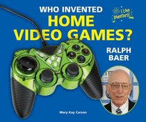 Who Invented Home Video Games? Ralph Baer (I Like Inventors!)