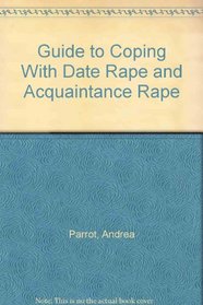 Guide to Coping With Date Rape and Acquaintance Rape