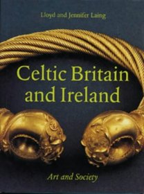Celtic Britain and Ireland: Art and Society (Art Reference)