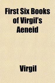 First Six Books of Virgil's Aeneid