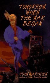 Tomorrow, When The War Began (Tomorrow, Bk 1)