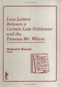 Love Letters Between a Certain Late Nobleman and the Famous Mr. Wilson (The Research on homosexuality series)