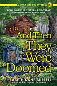 And Then They Were Doomed (A Little Library Mystery)