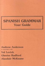 Spanish Grammar: Your Guide: In Association with Val Levick