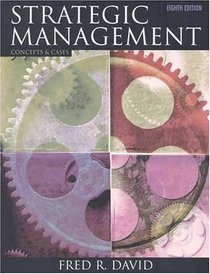 Strategic Management: Concepts and Cases (8th Edition)