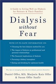 Dialysis without Fear: A Guide to Living Well on Dialysis for Patients and Their Families