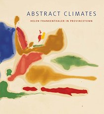 Abstract Climates: Helen Frankenthaler in Provincetown