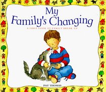 My Family's Changing: A First Look at Family Break Up (First Look at Books)