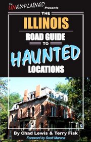 The Illinois Road Guide to Haunted Locations