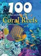 Coral Reef (100 Things You Should Know About)