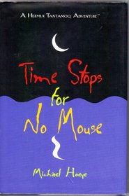 Time Stops for No Mouse (A Hermux Tantamoq Adventure)